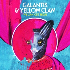 Galantis Ft. Yellow Claw - We Can Get High